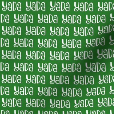Smaller Scale Yada Yada Yada on Green