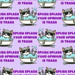 Splish Splash Your Opinion Is Trash, Cat Purple