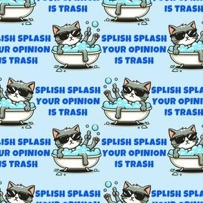 Splish Splash Your Opinion Is Trash, Cat Blue