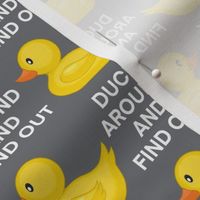 Small - Duck Around And Find Out - Charcoal - Funny Rubber Duck