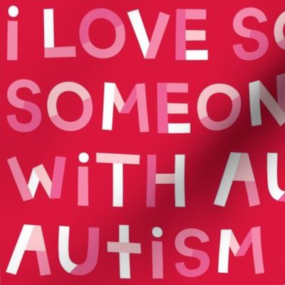LG i love someone with autism pink and red - hip hip yay
