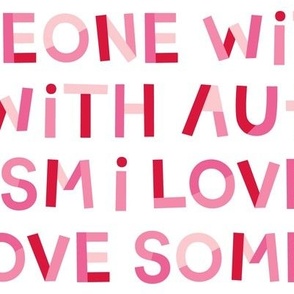 LG i love someone with autism pink and red on white - hip hip yay