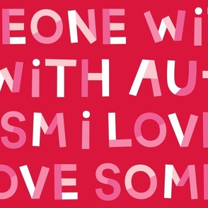 XL i love someone with autism bpink and red - hip hip yay