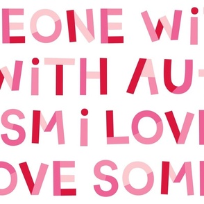 XL i love someone with autism pink and red on white - hip hip yay