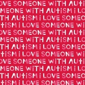 XSM i love someone with autism pink and red - hip hip yay