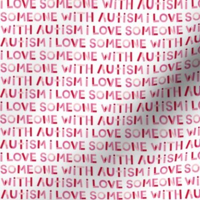 XSM i love someone with autism pink and red on white - hip hip yay