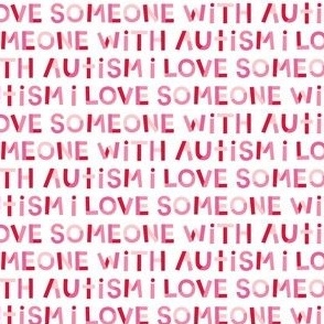 XSM i love someone with autism pink and red on white - hip hip yay