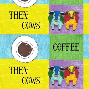 Coffee then Cows Pattern