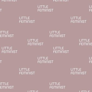 Little Feminist - Strong girls sisterhood women empowerment minimalist text baby and teacher design white mauve purple berry