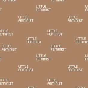 Little Feminist - Strong girls sisterhood women empowerment minimalist text baby and teacher design white on caramel coffee brown sienna