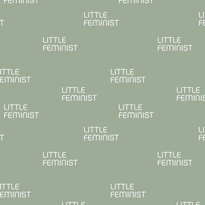 Little Feminist - Strong girls sisterhood women empowerment minimalist text baby and teacher design white on sage green olive