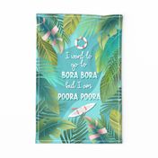 Travel joke |Tropical wall hanging | Bora Bora pun