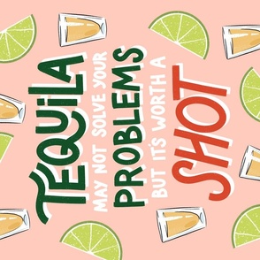 Tequila - Worth a Shot!
