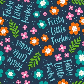 Large Scale Feisty Little Fucker Adult Humor Funny Floral on Navy