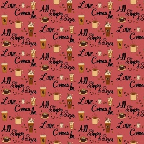 Tiny Print - Love Comes In All Shapes & Sizes - Coffee Love - Bright Sunset Rose