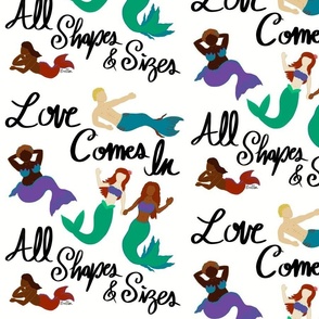 Love Comes In All Shapes & Sizes - Mermaids - White