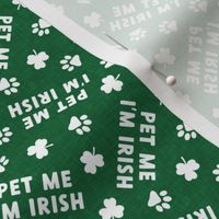 (small scale) Pet Me I'm Irish - dog St Patricks Day - white on dark green - LAD22