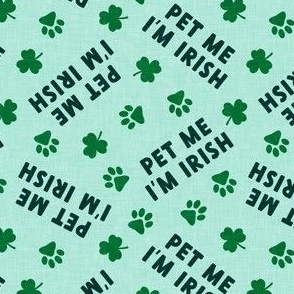 Pet me I'm Irish - dog St Patricks Day - mint - LAD22