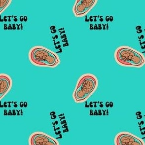 Let's Go Baby Fun Newborn Midwife OBGYN Labor and Delivery Pattern