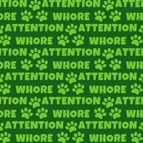 Attention Whore, green