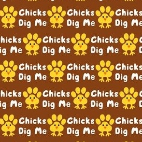 Chicks Dig Me Paw Brown