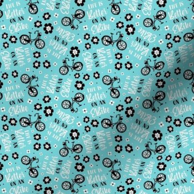 Small Scale Life Is Better on an EBike Ecycling Bicycle Floral on Aqua Blue