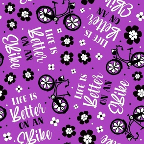Large Scale Life Is Better on an EBike Ecycling Bicycle Floral on Purple