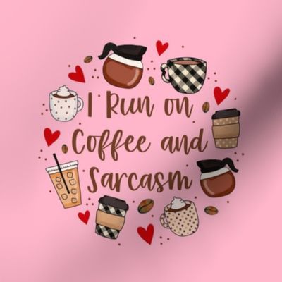  6" Circle Panel I Run on Coffee and Sarcasm for DIY Embroidery Hoop Projects Potholder or Quilt Square