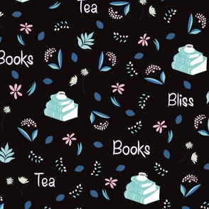 Tea, Books, Bliss - Black Background