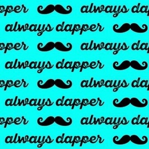 always dapper - mustaches - black on custom teal - C22