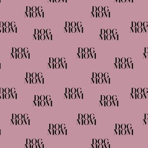 Dog mom text design for dog lovers and puppy care takers black on moody mauve