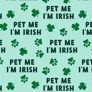 Pet me I'm Irish - dog St Patricks Day - mint (vertical) - C22