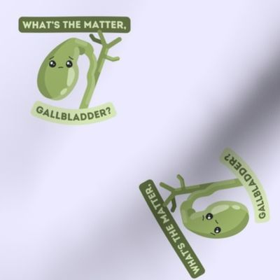 What's the matter gallbladder? Cute Pun Anatomy Organ