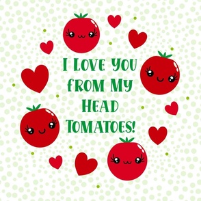 18x18 Panel I Love You From My Head Tomatoes Kawaii Face Veggies for DIY Throw Pillow or Cushion Cover