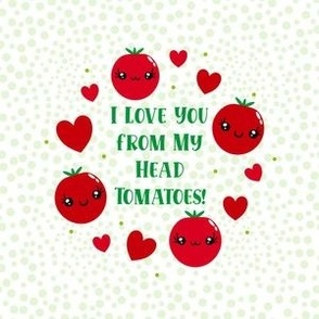 4" Circle Panel I Love You From My Head Tomatoes Kawaii Face Veggies for Embroidery Hoop Projects Iron on Patches Quilt Squares