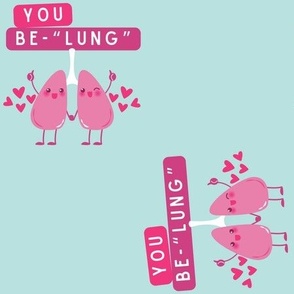 You Be-Lung Belong Cute Pun Funny Lungs Anatomy Medical Pulmonology