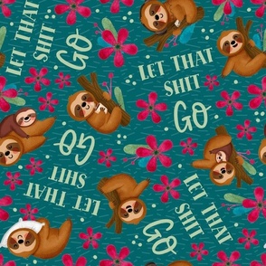 Large Scale Let That Shit Go Sloths Sarcastic Sweary Adult Humor on Teal