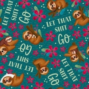 Medium Scale Let That Shit Go Sloths Sarcastic Sweary Adult Humor on Teal