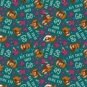 Small Scale Let That Shit Go Sloths Sarcastic Sweary Adult Humor on Teal
