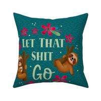 18x18 Panel Let That Shit Go Sloths Sarcastic Sweary Adult Humor on Teal for DIY Throw Pillow or Cushion Cover