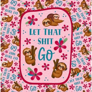 14x18 Panel Let That Shit Go Sloths Sarcastic Sweary Adult Humor on Pink for Small Wall Hanging Garden Flag or Kitchen Towel