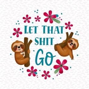 18x18 Panel Let That Shit Go Sloths Sarcastic Sweary Adult Humor for DIY Throw Pillow or Cushion Cover