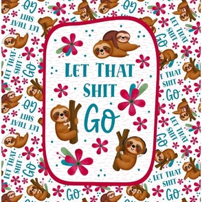 14x18 Panel Let That Shit Go Sloths Sarcastic Sweary Adult Humor for DIY Garden Flag Small Wall Hanging or Hand Towel
