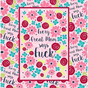 14x18 Panel Every Great Mom Says Fuck Sarcastic Sweary Adult Humor for DIY Garden Flag Hand Towel or Small Wall Hanging