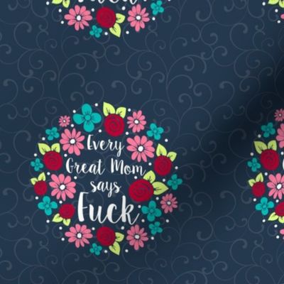 4" Circle Panel Every Great Mom Says Fuck Sarcastic Sweary Adult Humor for Embroidery Hoop Projects Iron On Patches Quilt Squares