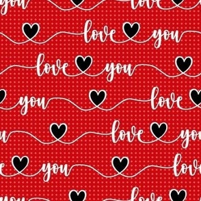 Smaller Scale Love You Handwriting Valentine Script with Hearts Black White and Red