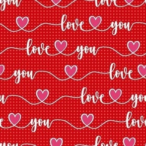 Smaller Scale Love You Handwriting Valentine Script with Hearts Pink White and Red