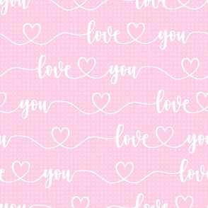 Bigger Scale Love You Handwriting Valentine Script with Hearts Pink and White