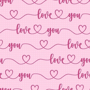 Bigger Scale Love You Handwriting Valentine Script with Hearts Hot Pink and Light Pink