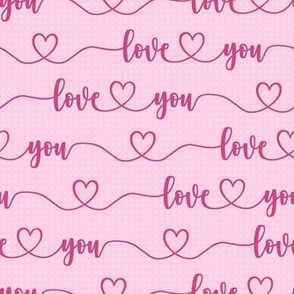 Smaller Scale Love You Handwriting Valentine Script with Hearts Hot Pink and Light Pink